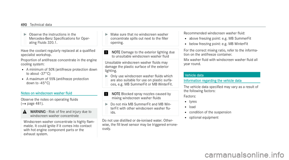 MERCEDES-BENZ S-CLASS SALOON LONG 2021  Owners Manual #
Obser vethe inst ructions in the
Mercedes-Benz Speci/cations for Oper-
ating Fluids 320.1. Ha
ve the coolant regula rly re placed at a quali/ed
specialist workshop.
Proportion of antif reeze conce