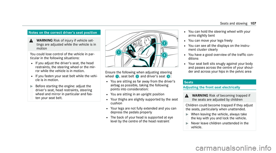 MERCEDES-BENZ S-CLASS SALOON LONG 2020 Owners Manual Note
s onthe cor rect driver's seat position &
WARNING Risk of inju ryifve hicle set‐
tings are adjus ted while theve hicle is in
motion
Yo u could lose cont rol of theve hicle in par‐
ticular MERCEDES-BENZ S-CLASS SALOON LONG 2020 Owners Manual Note
s onthe cor rect driver's seat position &
WARNING Risk of inju ryifve hicle set‐
tings are adjus ted while theve hicle is in
motion
Yo u could lose cont rol of theve hicle in par‐
ticular