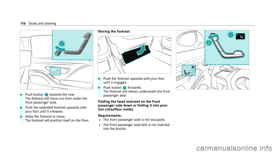 MERCEDES-BENZ S-CLASS SALOON LONG 2020 Owners Manual #
Push button 1towa rdsth ere ar.
The foot re st will mo veout from under the
front passenger seat. #
Push theex tended foot re st upwards with
yo ur foot until it releases. #
Allow thefo ot re st to MERCEDES-BENZ S-CLASS SALOON LONG 2020 Owners Manual #
Push button 1towa rdsth ere ar.
The foot re st will mo veout from under the
front passenger seat. #
Push theex tended foot re st upwards with
yo ur foot until it releases. #
Allow thefo ot re st to