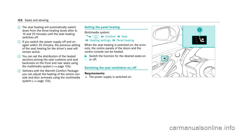 MERCEDES-BENZ S-CLASS SALOON LONG 2020  Owners Manual %
The seat heating will automatically switch
down from theth re e heating le vels af ter 8,
10 and 20 minutes until the seat heating
switches off.
% Ifyo u swit ch the power supply off and on
again wi