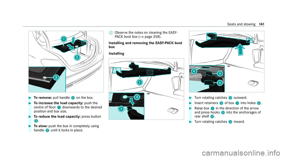 MERCEDES-BENZ S-CLASS SALOON LONG 2020  Owners Manual #
Toremo ve: pull handle 2onthe box. #
Toincrease the load capacit y:push the
centre of floor 1down wardsto the desired
position and box size. #
Toreduce the load capacity: press button
3. #
Tosto w:p
