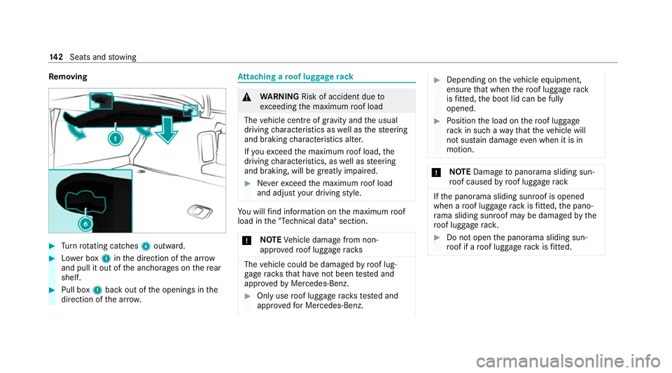 MERCEDES-BENZ S-CLASS SALOON LONG 2020  Owners Manual Re
moving #
Turn rotating catches 6outward. #
Lowe r box 1inthe direction of the ar row
and pull it out of the anchorages on there ar
shelf. #
Pull box 1back out of the openings in the
direction of th
