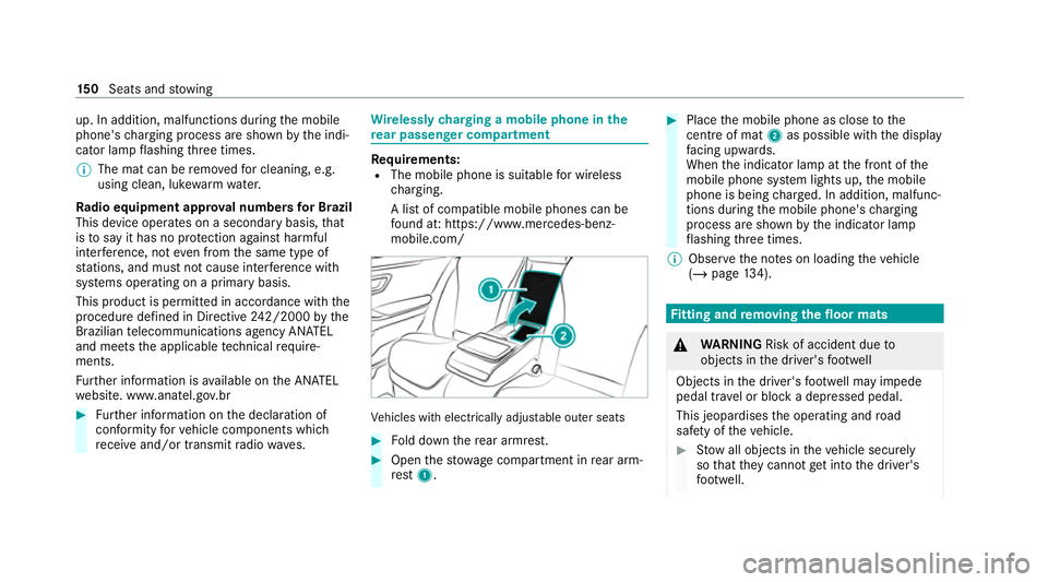MERCEDES-BENZ S-CLASS SALOON LONG 2020  Owners Manual up. In addition, malfunctions during
the mobile
phone's charging process are shown bythe indi‐
cator lamp flashing thre e times.
% The mat can be remo vedfo r cleaning, e.g.
using clean, luk ewa