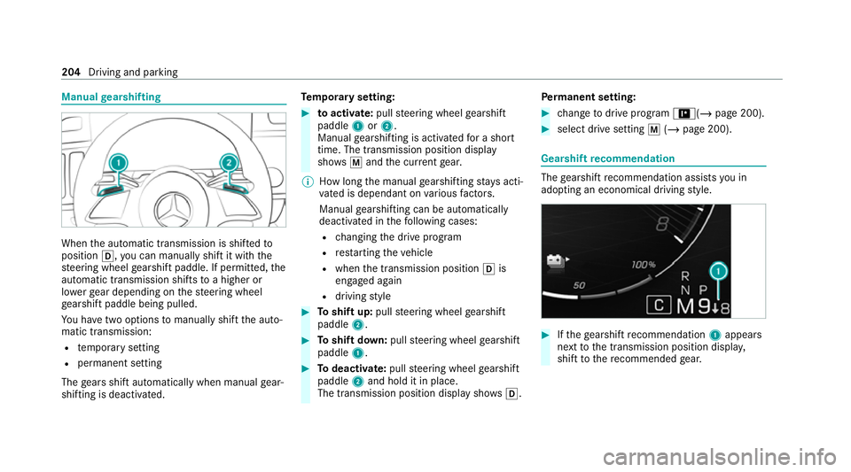MERCEDES-BENZ S-CLASS SALOON LONG 2020 Owners Manual Manual
gearshifting When
the automatic transmission is shif tedto
position h,you can manually shift it with the
st eering wheel gearshift paddle. If permit ted, the
automatic transmission shifts toa h MERCEDES-BENZ S-CLASS SALOON LONG 2020 Owners Manual Manual
gearshifting When
the automatic transmission is shif tedto
position h,you can manually shift it with the
st eering wheel gearshift paddle. If permit ted, the
automatic transmission shifts toa h