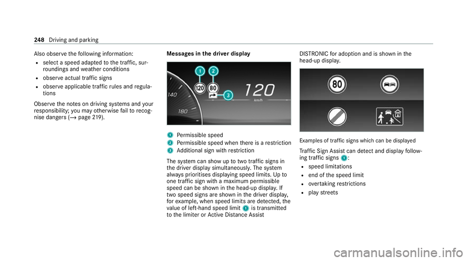 MERCEDES-BENZ S-CLASS SALOON LONG 2020 Owners Manual Also obser
vethefo llowing information:
R select a speed adap tedto the tra ffic, sur‐
ro undings and weather conditions
R obse rve actual tra ffic signs
R obser veapplicable traf fic ru les and reg MERCEDES-BENZ S-CLASS SALOON LONG 2020 Owners Manual Also obser
vethefo llowing information:
R select a speed adap tedto the tra ffic, sur‐
ro undings and weather conditions
R obse rve actual tra ffic signs
R obser veapplicable traf fic ru les and reg