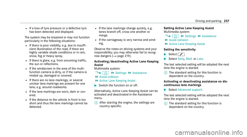 MERCEDES-BENZ S-CLASS SALOON LONG 2020 Owners Manual R
If a loss of tyre pressure or a defective tyre
has been de tected and displ ayed.
The sy stem may be impaired or may not function
particularly in thefo llowing situations:
R Ifth ere is poor visibil MERCEDES-BENZ S-CLASS SALOON LONG 2020 Owners Manual R
If a loss of tyre pressure or a defective tyre
has been de tected and displ ayed.
The sy stem may be impaired or may not function
particularly in thefo llowing situations:
R Ifth ere is poor visibil