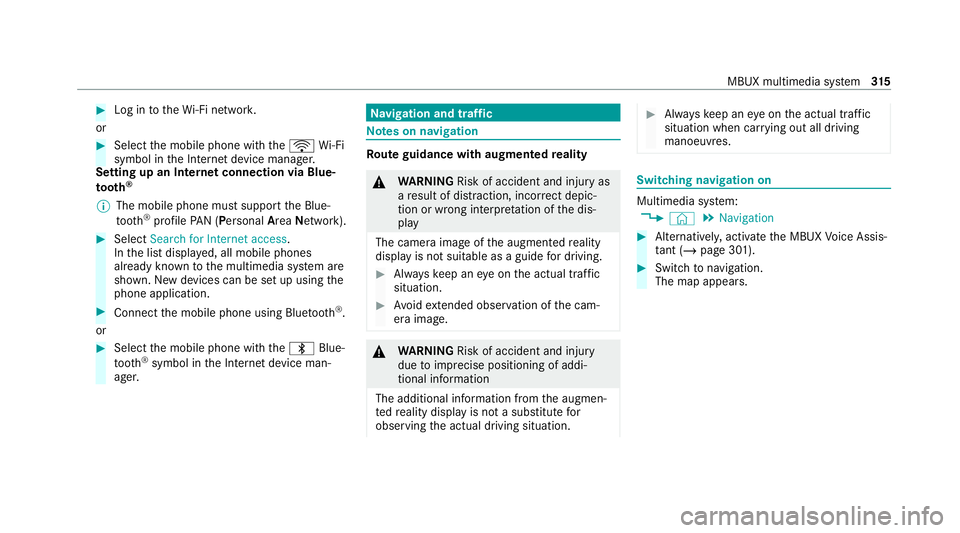 MERCEDES-BENZ S-CLASS SALOON LONG 2020 Owners Manual #
Log in totheWi -Fi networ k.
or #
Select the mobile phone with theö Wi-Fi
symbol in the Internet device manager.
Setting up an Internet connection via Blue‐
to oth ®
% The mobile phone must supp MERCEDES-BENZ S-CLASS SALOON LONG 2020 Owners Manual #
Log in totheWi -Fi networ k.
or #
Select the mobile phone with theö Wi-Fi
symbol in the Internet device manager.
Setting up an Internet connection via Blue‐
to oth ®
% The mobile phone must supp