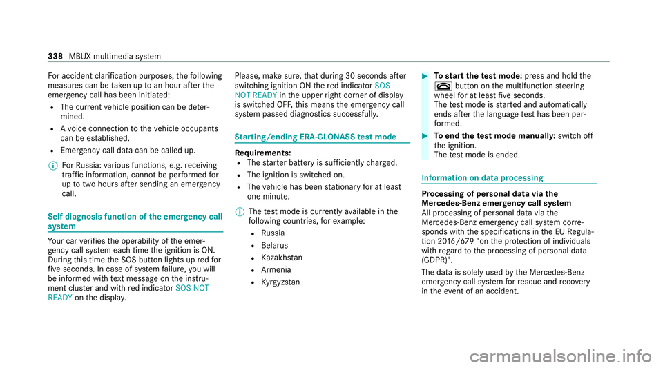MERCEDES-BENZ S-CLASS SALOON LONG 2020 Owners Manual Fo
r accident clarification purposes, thefo llowing
measures can be take n up toan hour af terthe
emer gency call has been initia ted:
R The cur rent vehicle position can be de ter‐
mined.
R Avo ice MERCEDES-BENZ S-CLASS SALOON LONG 2020 Owners Manual Fo
r accident clarification purposes, thefo llowing
measures can be take n up toan hour af terthe
emer gency call has been initia ted:
R The cur rent vehicle position can be de ter‐
mined.
R Avo ice