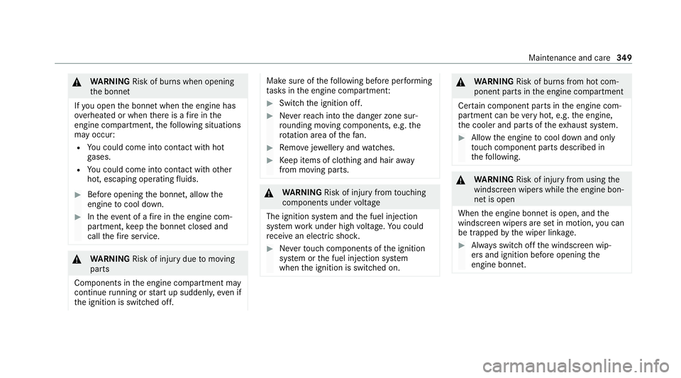 MERCEDES-BENZ S-CLASS SALOON LONG 2020 Owners Manual &
WARNING Risk of bu rns when opening
th e bonn et
If yo u open the bonn etwhen the engine has
ove rheated or when there is a fire inthe
engine compartment, thefo llowing situations
may occur:
R You c MERCEDES-BENZ S-CLASS SALOON LONG 2020 Owners Manual &
WARNING Risk of bu rns when opening
th e bonn et
If yo u open the bonn etwhen the engine has
ove rheated or when there is a fire inthe
engine compartment, thefo llowing situations
may occur:
R You c