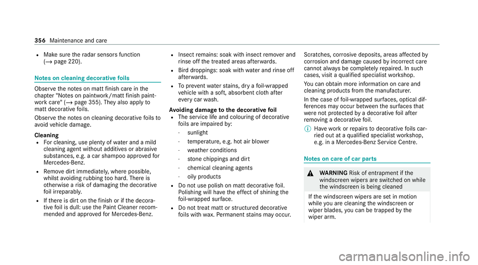 MERCEDES-BENZ S-CLASS SALOON LONG 2020 Owners Manual R
Make sure thera dar sensors function
(/ page 220). Note
s on cleaning decorative foils Obser
vethe no tes on matt finish care in the
ch ap ter "No tes on paintwork/matt finish paint‐
wo rkcare MERCEDES-BENZ S-CLASS SALOON LONG 2020 Owners Manual R
Make sure thera dar sensors function
(/ page 220). Note
s on cleaning decorative foils Obser
vethe no tes on matt finish care in the
ch ap ter "No tes on paintwork/matt finish paint‐
wo rkcare