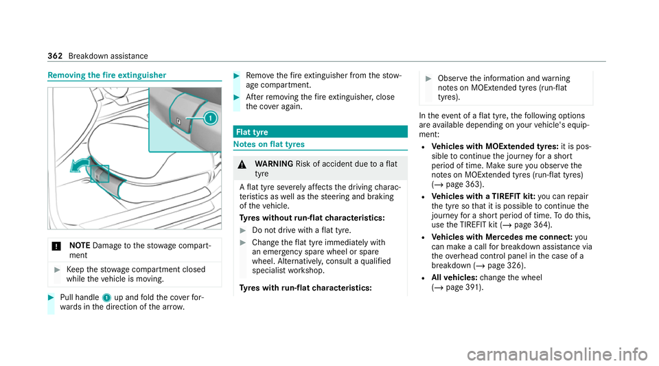 MERCEDES-BENZ S-CLASS SALOON LONG 2020 Owners Manual Re
moving the fire extinguisher *
NO
TEDama getothestow age compart‐
ment #
Keep thestow age compartment closed
while theve hicle is moving. #
Pull handle 1up and fold the co verfo r‐
wa rds in th MERCEDES-BENZ S-CLASS SALOON LONG 2020 Owners Manual Re
moving the fire extinguisher *
NO
TEDama getothestow age compart‐
ment #
Keep thestow age compartment closed
while theve hicle is moving. #
Pull handle 1up and fold the co verfo r‐
wa rds in th