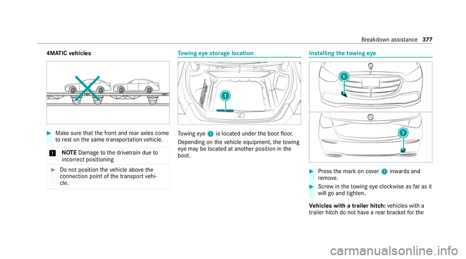 MERCEDES-BENZ S-CLASS SALOON LONG 2020 Owners Manual 4MATIC
vehicles #
Make sure that the front and rear axles come
to rest on the same transpor tation vehicle.
* NO
TEDama getothe driv etra in due to
incor rect positioning #
Do not position theve hicle MERCEDES-BENZ S-CLASS SALOON LONG 2020 Owners Manual 4MATIC
vehicles #
Make sure that the front and rear axles come
to rest on the same transpor tation vehicle.
* NO
TEDama getothe driv etra in due to
incor rect positioning #
Do not position theve hicle