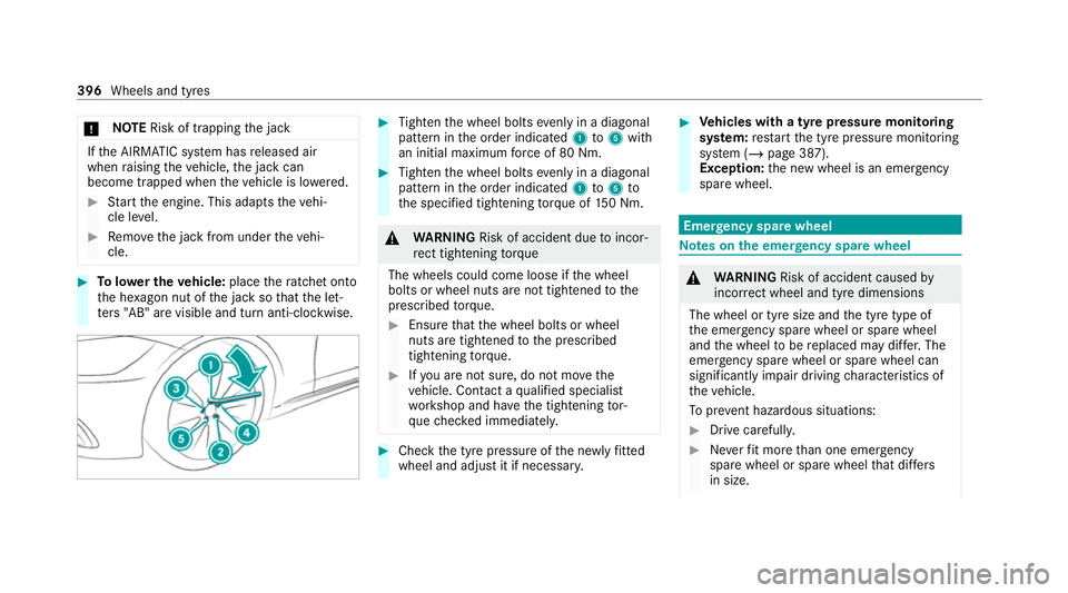 MERCEDES-BENZ S-CLASS SALOON LONG 2020 Owners Manual *
NO
TERisk of trapping the jack If
th e AIRMATIC sy stem has released air
when raising theve hicle, the jack can
become trapped when theve hicle is lo wered. #
Start the engine. This adapts theve hi MERCEDES-BENZ S-CLASS SALOON LONG 2020 Owners Manual *
NO
TERisk of trapping the jack If
th e AIRMATIC sy stem has released air
when raising theve hicle, the jack can
become trapped when theve hicle is lo wered. #
Start the engine. This adapts theve hi