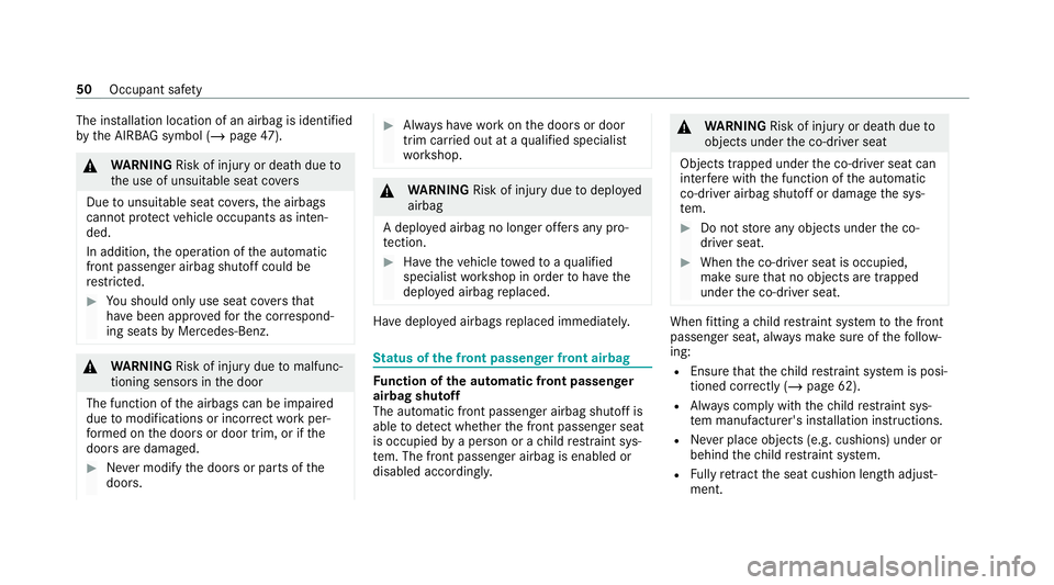 MERCEDES-BENZ S-CLASS SALOON LONG 2020 Workshop Manual The ins
tallation location of an airbag is identified
by the AIRB AGsymbol (/ page47). &
WARNING Risk of inju ryor death due to
th e use of unsuitable seat co vers
Due tounsuitable seat co vers,th e a