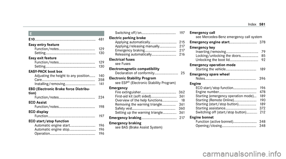 MERCEDES-BENZ S-CLASS SALOON LONG 2020  Owners Manual E
E10 .............................................................. 481
Easy entry feature
Fu nction/no tes..................................... 12 9
Setting..........................................