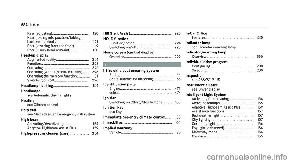 MERCEDES-BENZ S-CLASS SALOON LONG 2020 Owners Manual Re
ar (adjusting).................................... .120
Re ar (folding into position/folding
back mechanically)................................ 121
Re ar (lo wering from the front)................1 MERCEDES-BENZ S-CLASS SALOON LONG 2020 Owners Manual Re
ar (adjusting).................................... .120
Re ar (folding into position/folding
back mechanically)................................ 121
Re ar (lo wering from the front)................1