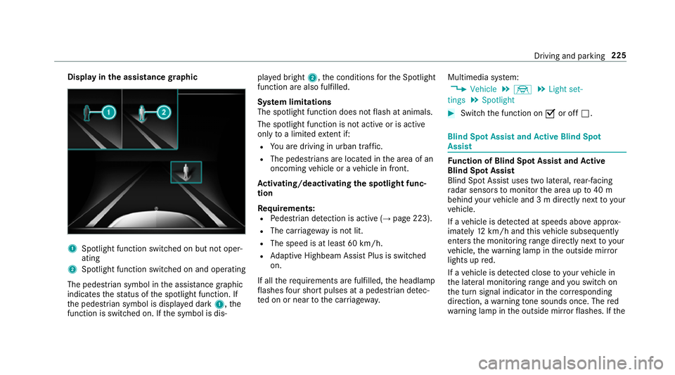MERCEDES-BENZ S-CLASS COUPE 2017 Owners Manual Displa
yinthe assistance graphic 1
Spotligh tfunction switched on but no toper‐
ating
2 Spotligh tfunction switched on and operating
The pedestrians ymbol inthea ssis tance graphic
indica test he st MERCEDES-BENZ S-CLASS COUPE 2017 Owners Manual Displa
yinthe assistance graphic 1
Spotligh tfunction switched on but no toper‐
ating
2 Spotligh tfunction switched on and operating
The pedestrians ymbol inthea ssis tance graphic
indica test he st