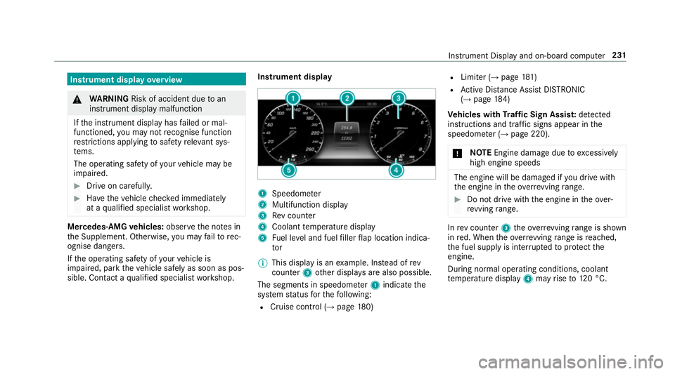 MERCEDES-BENZ S-CLASS COUPE 2017 Owners Manual Instrument displa
yoverview &
WARNING Risk of accident du etoan
instrumen tdispla ymalfunction
If th ei nstrument displa yhasfailed or mal‐
functioned, youm aynotrecognise function
re strictions app MERCEDES-BENZ S-CLASS COUPE 2017 Owners Manual Instrument displa
yoverview &
WARNING Risk of accident du etoan
instrumen tdispla ymalfunction
If th ei nstrument displa yhasfailed or mal‐
functioned, youm aynotrecognise function
re strictions app