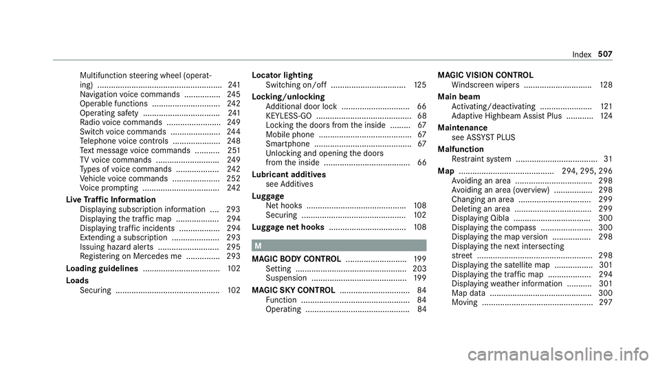 MERCEDES-BENZ S-CLASS COUPE 2017  Owners Manual Multifunction
steering wheel (operat‐
ing) .......................................................2 41
Na vigation voice command s............... .245
Operable functions ............................