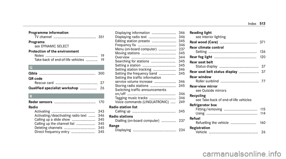 MERCEDES-BENZ S-CLASS COUPE 2017 Owners Manual Prog
ramme in form ation
TV channel .......................................... .351
Prog rams
se eD YNAMI CSELECT
Pr otection of thee nvironment
No tes. ............................................... MERCEDES-BENZ S-CLASS COUPE 2017 Owners Manual Prog
ramme in form ation
TV channel .......................................... .351
Prog rams
se eD YNAMI CSELECT
Pr otection of thee nvironment
No tes. ...............................................