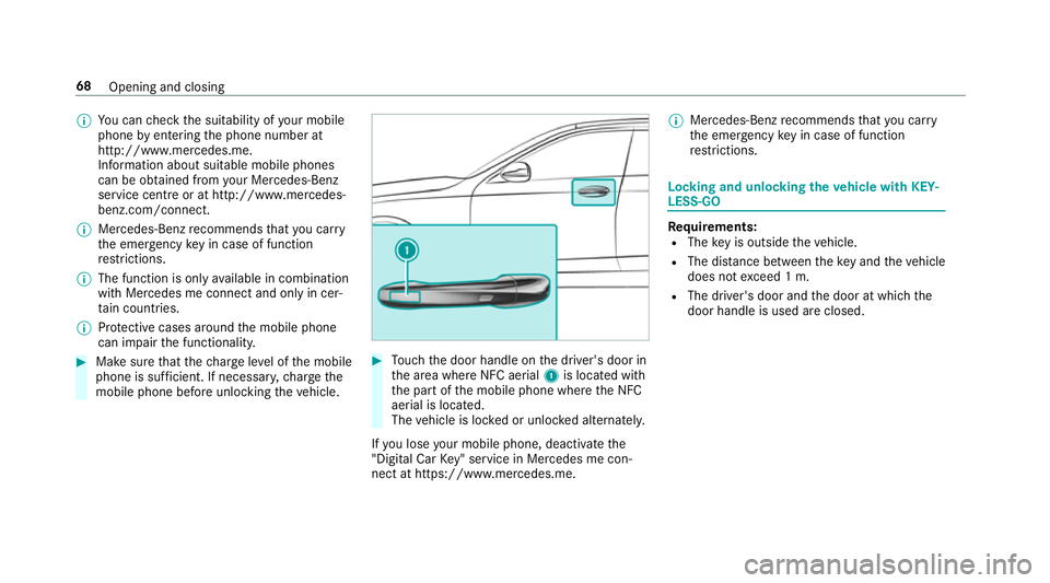 MERCEDES-BENZ S-CLASS COUPE 2017 Manual PDF %
Youc an checkt he suitability of your mobile
phon ebye ntering thep hone number at
http://www.mercedes.me.
Information about suitable mobile phones
can be obtained from your Mercedes-Benz
servic ece