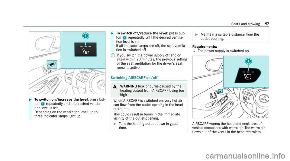 MERCEDES-BENZ S-CLASS COUPE 2017 Owners Manual #
Toswitc hon/increase thel evel: press but‐
ton 1repeatedly until thed esired ventila‐
tio nleve liss et.
Dependin gontheventilation le vel, up to
th re ei ndicator lamps light up. #
Toswitc hoff MERCEDES-BENZ S-CLASS COUPE 2017 Owners Manual #
Toswitc hon/increase thel evel: press but‐
ton 1repeatedly until thed esired ventila‐
tio nleve liss et.
Dependin gontheventilation le vel, up to
th re ei ndicator lamps light up. #
Toswitc hoff