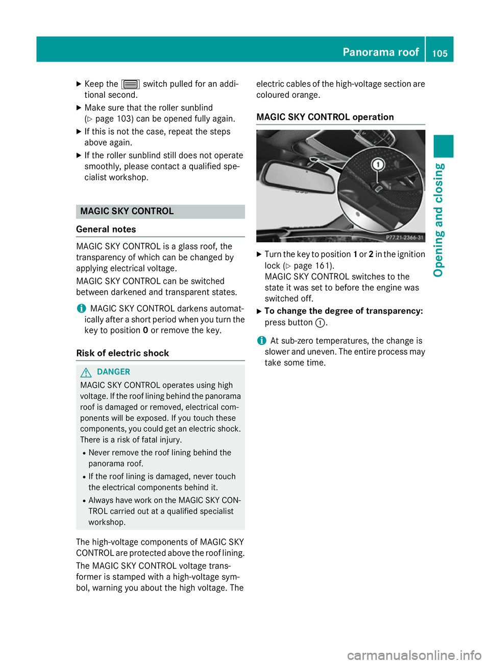 MERCEDES-BENZ S-CLASS COUPE 2015 Owners Manual X
Keep the 3switch pulled for an addi-
tional second.
X Make sure that the roller sunblind
(Y page 103) can be opened fully again.
X If this is not the case, repeat the steps
above again.
X If the rol MERCEDES-BENZ S-CLASS COUPE 2015 Owners Manual X
Keep the 3switch pulled for an addi-
tional second.
X Make sure that the roller sunblind
(Y page 103) can be opened fully again.
X If this is not the case, repeat the steps
above again.
X If the rol