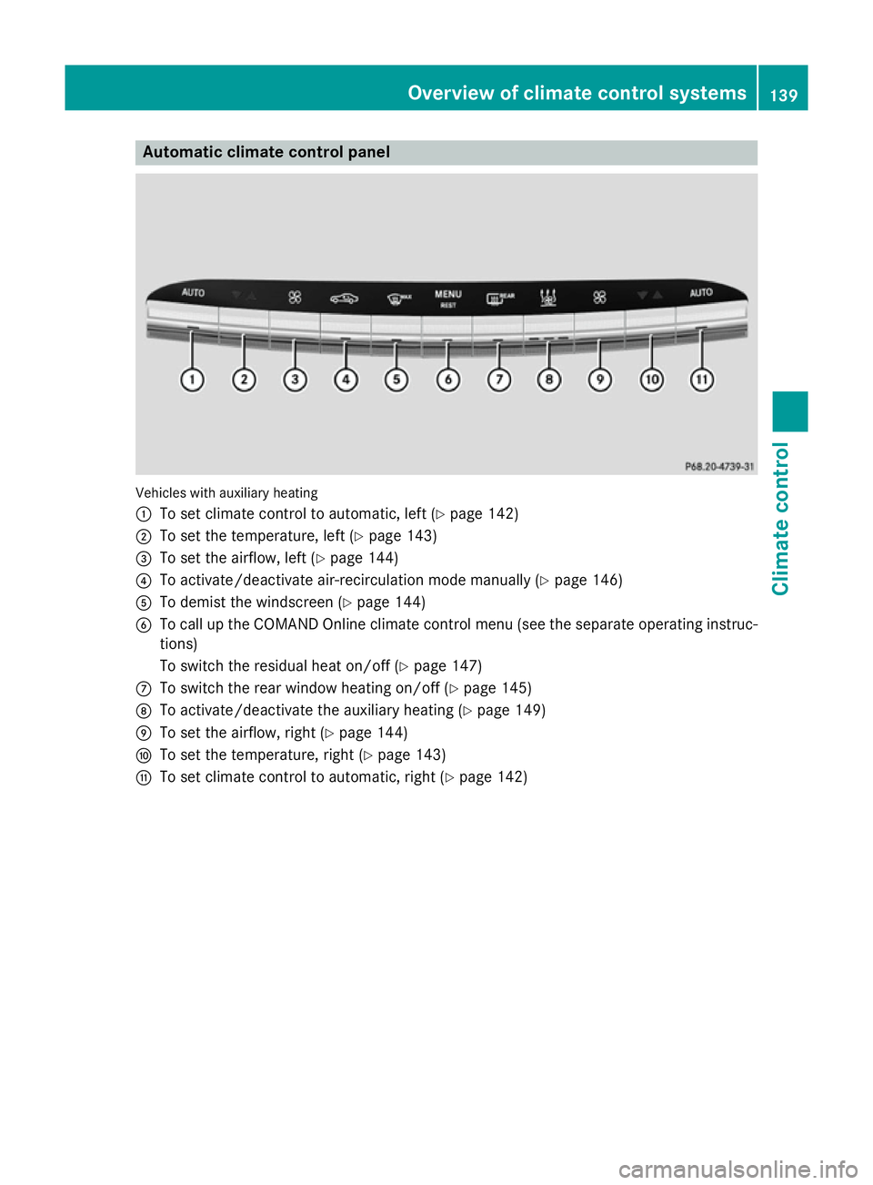 MERCEDES-BENZ S-CLASS COUPE 2015  Owners Manual Automatic climate control panel
Vehicles with auxiliary heating
:
To set climate control to automatic, left (Y page 142)
; To set the temperature, left (Y page 143)
= To set the airflow, left (Y page 