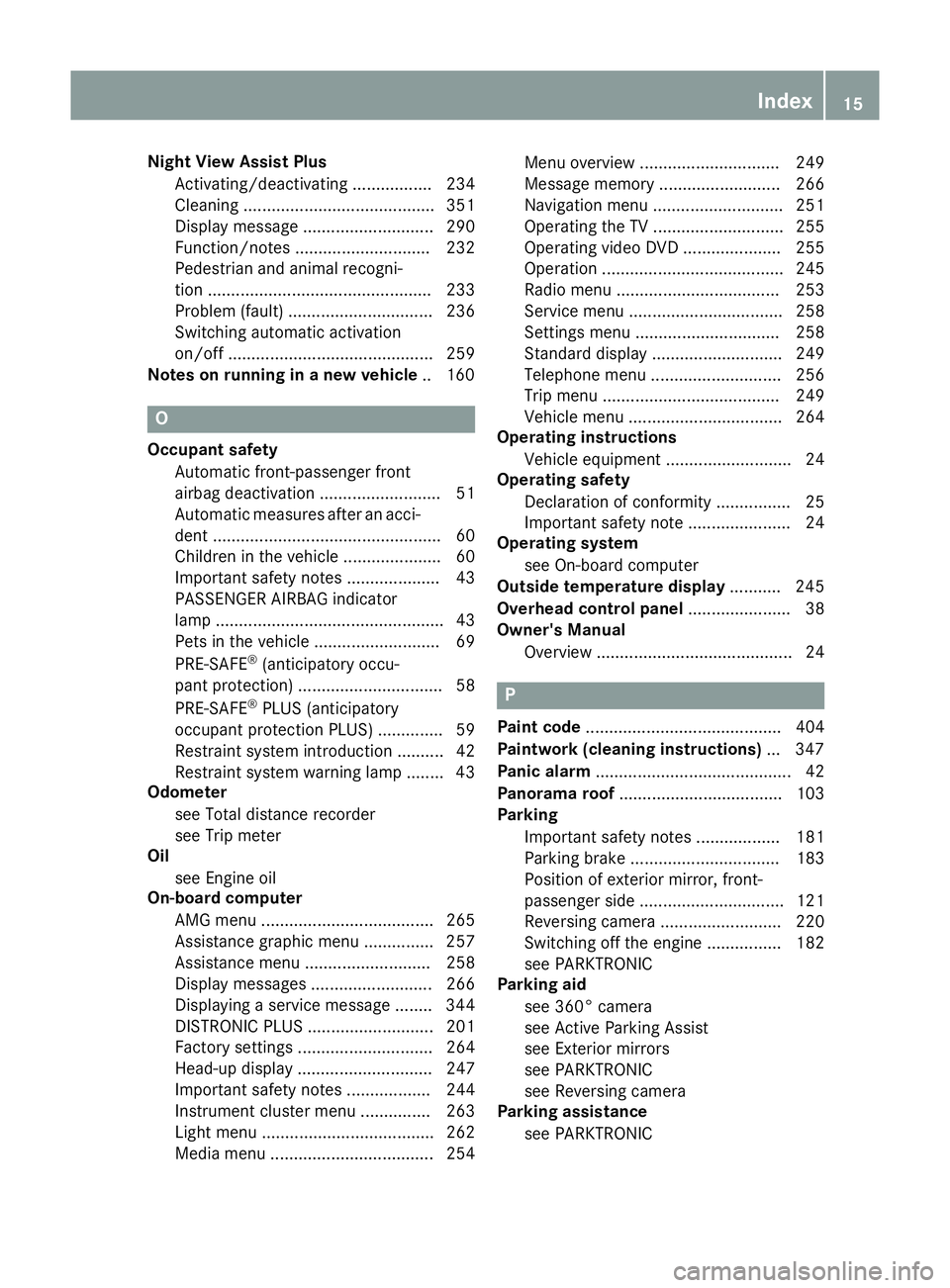 MERCEDES-BENZ S-CLASS COUPE 2015  Owners Manual Night View Assist Plus
Activating/deactivating ................. 234
Cleaning ......................................... 351
Display message ............................ 290
Function/note s............