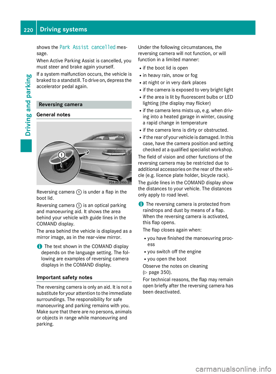 MERCEDES-BENZ S-CLASS COUPE 2015 Owners Manual shows the
Park Assist cancelled
Park Assist cancelled mes-
sage.
When Active Parking Assist is cancelled, you
must steer and brake again yourself.
If a system malfunction occurs, the vehicle is braked MERCEDES-BENZ S-CLASS COUPE 2015 Owners Manual shows the
Park Assist cancelled
Park Assist cancelled mes-
sage.
When Active Parking Assist is cancelled, you
must steer and brake again yourself.
If a system malfunction occurs, the vehicle is braked
