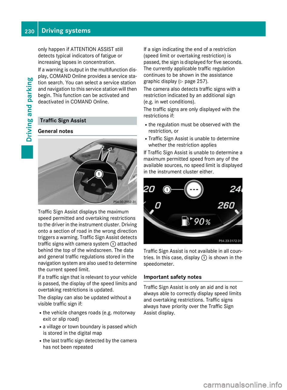 MERCEDES-BENZ S-CLASS COUPE 2015 Owners Manual only happen if ATTENTION ASSIST still
detects typical indicators of fatigue or
increasing lapses in concentration.
If a warning is output in the multifunction dis-
play, COMAND Online provides a servi MERCEDES-BENZ S-CLASS COUPE 2015 Owners Manual only happen if ATTENTION ASSIST still
detects typical indicators of fatigue or
increasing lapses in concentration.
If a warning is output in the multifunction dis-
play, COMAND Online provides a servi