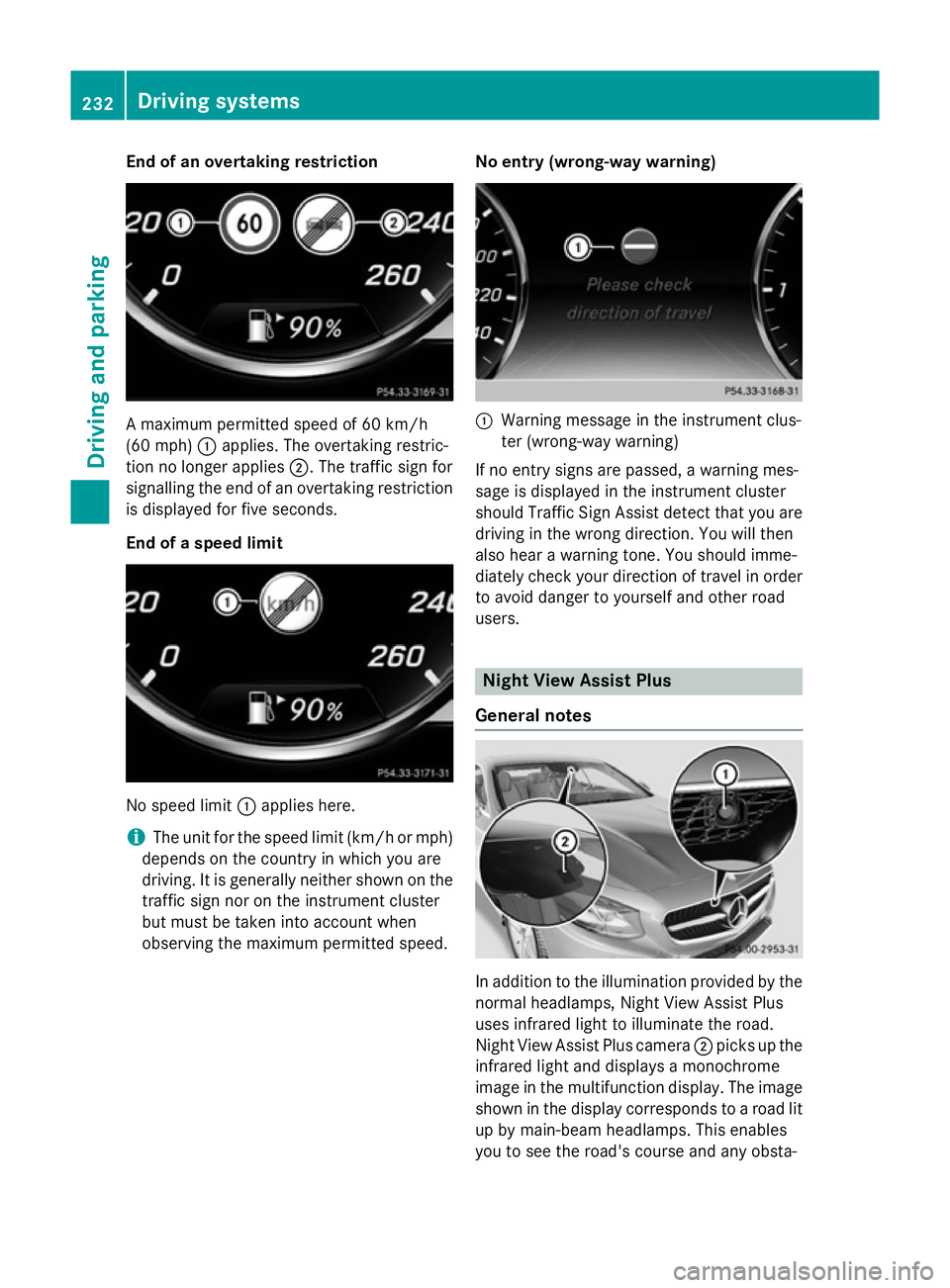 MERCEDES-BENZ S-CLASS COUPE 2015 Owners Manual End of an overtaking restriction
A maximum permitted speed of 60 km/h
(60 mph) :applies. The overtaking restric-
tion no longer applies ;. The traffic sign for
signalling the end of an overtaking rest MERCEDES-BENZ S-CLASS COUPE 2015 Owners Manual End of an overtaking restriction
A maximum permitted speed of 60 km/h
(60 mph) :applies. The overtaking restric-
tion no longer applies ;. The traffic sign for
signalling the end of an overtaking rest