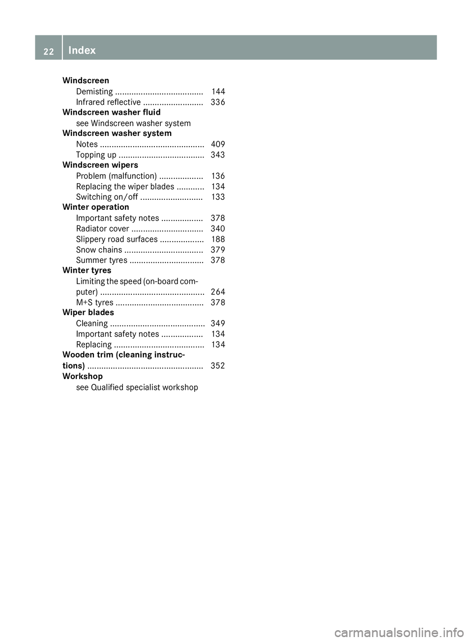 MERCEDES-BENZ S-CLASS COUPE 2015 Owners Manual Windscreen
Demisting ...................................... 144
Infrared reflective .......................... 336
Windscreen washer fluid
see Windscreen washer system
Windscreen washer system
Notes . MERCEDES-BENZ S-CLASS COUPE 2015 Owners Manual Windscreen
Demisting ...................................... 144
Infrared reflective .......................... 336
Windscreen washer fluid
see Windscreen washer system
Windscreen washer system
Notes .