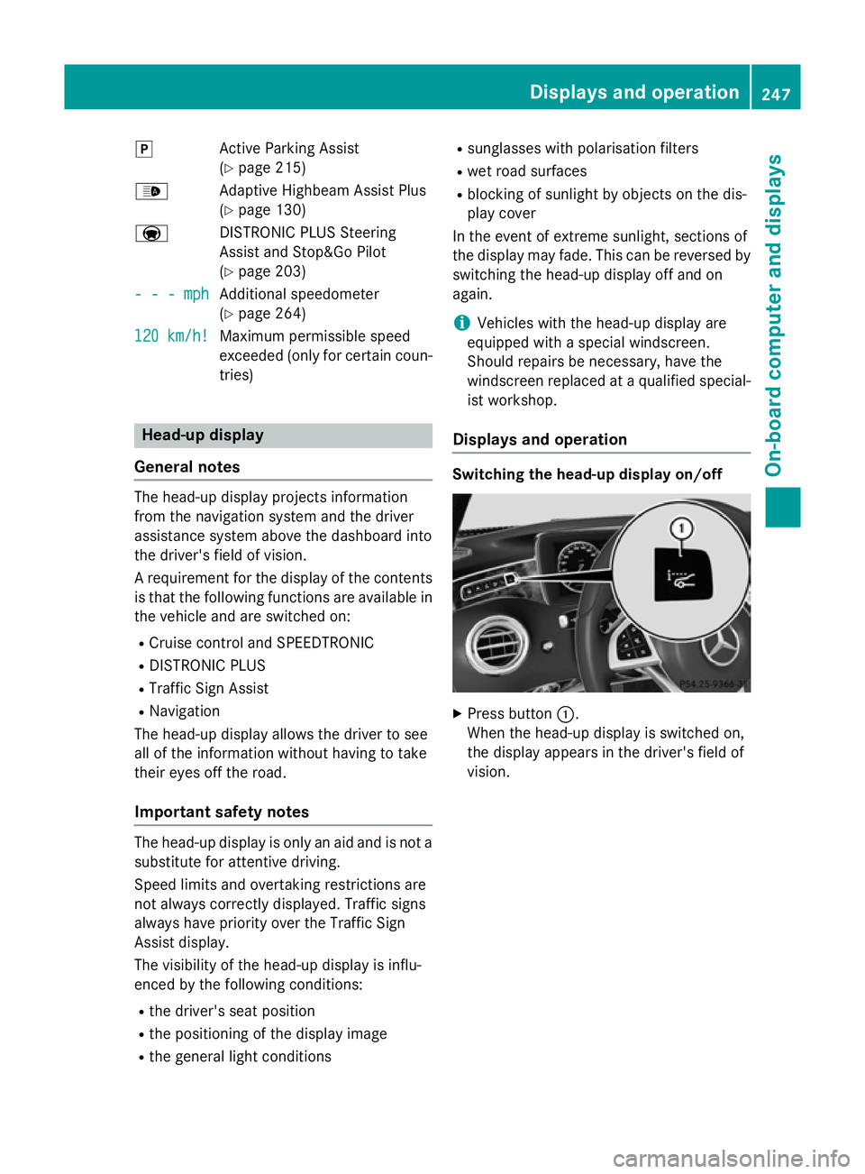 MERCEDES-BENZ S-CLASS COUPE 2015 Owners Manual j
Active Parking Assist
(Ypage 215)
_ Adaptive Highbeam Assist Plus
(Ypage 130)
a DISTRONIC PLUS Steering
Assist and Stop&Go Pilot
(Ypage 203)
- - - mph - - - mph Additional speedometer
(Y
page 264)
1 MERCEDES-BENZ S-CLASS COUPE 2015 Owners Manual j
Active Parking Assist
(Ypage 215)
_ Adaptive Highbeam Assist Plus
(Ypage 130)
a DISTRONIC PLUS Steering
Assist and Stop&Go Pilot
(Ypage 203)
- - - mph - - - mph Additional speedometer
(Y
page 264)
1