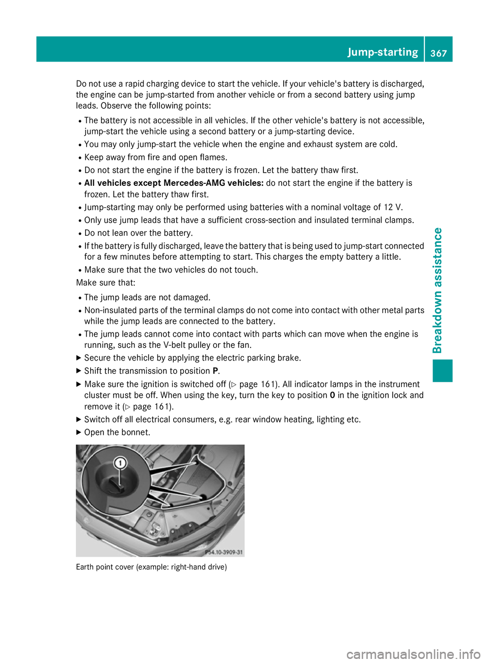 MERCEDES-BENZ S-CLASS COUPE 2015 Owners Manual Do not use a rapid charging device to start the vehicle. If your vehicle's battery is discharged,
the engine can be jump-started from another vehicle or from a second battery using jump
leads. Obs MERCEDES-BENZ S-CLASS COUPE 2015 Owners Manual Do not use a rapid charging device to start the vehicle. If your vehicle's battery is discharged,
the engine can be jump-started from another vehicle or from a second battery using jump
leads. Obs