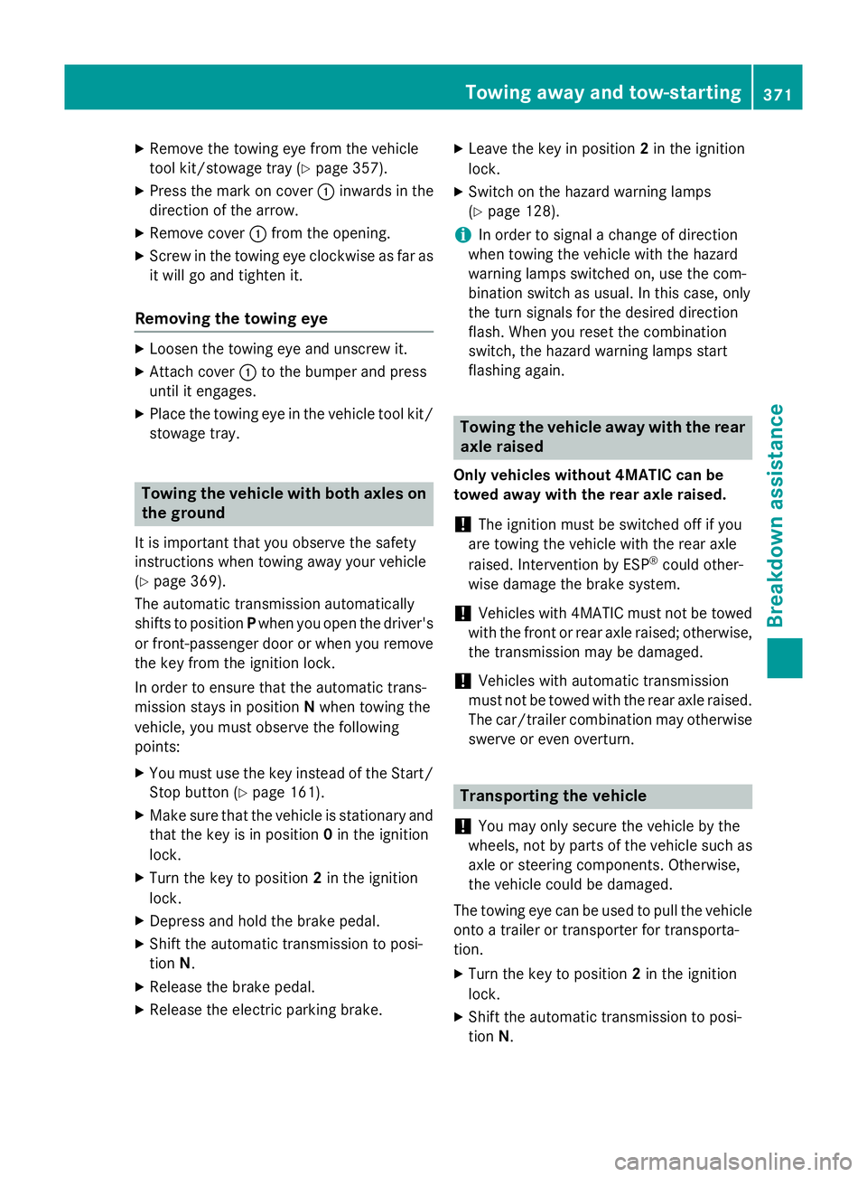 MERCEDES-BENZ S-CLASS COUPE 2015 Owners Manual X
Remove the towing eye from the vehicle
tool kit/stowage tray (Y page 357).
X Press the mark on cover :inwards in the
direction of the arrow.
X Remove cover :from the opening.
X Screw in the towing e MERCEDES-BENZ S-CLASS COUPE 2015 Owners Manual X
Remove the towing eye from the vehicle
tool kit/stowage tray (Y page 357).
X Press the mark on cover :inwards in the
direction of the arrow.
X Remove cover :from the opening.
X Screw in the towing e