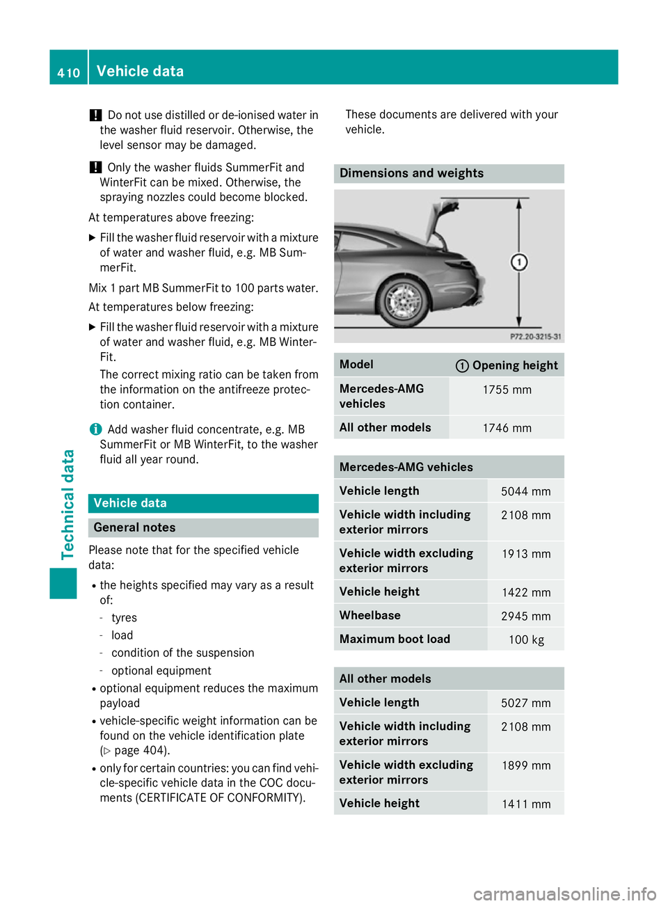MERCEDES-BENZ S-CLASS COUPE 2015 Owners Manual !
Do not use distilled or de-ionised water in
the washer fluid reservoir. Otherwise, the
level sensor may be damaged.
! Only the washer fluids SummerFit and
WinterFit can be mixed. Otherwise, the
spra MERCEDES-BENZ S-CLASS COUPE 2015 Owners Manual !
Do not use distilled or de-ionised water in
the washer fluid reservoir. Otherwise, the
level sensor may be damaged.
! Only the washer fluids SummerFit and
WinterFit can be mixed. Otherwise, the
spra