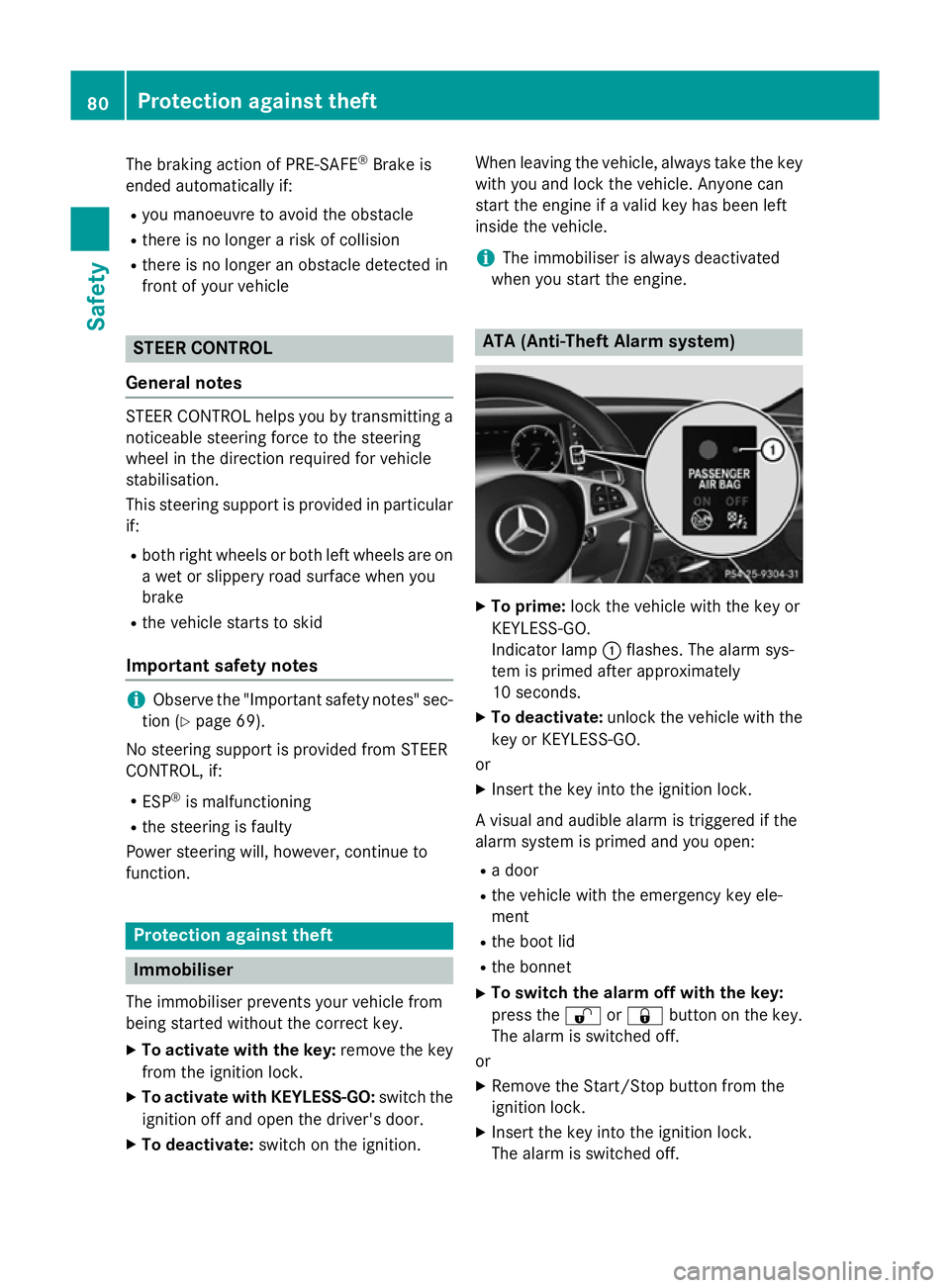MERCEDES-BENZ S-CLASS COUPE 2015 Manual Online The braking action of PRE-SAFE
®
Brake is
ended automatically if:
R you manoeuvre to avoid the obstacle
R there is no longer a risk of collision
R there is no longer an obstacle detected in
front of MERCEDES-BENZ S-CLASS COUPE 2015 Manual Online The braking action of PRE-SAFE
®
Brake is
ended automatically if:
R you manoeuvre to avoid the obstacle
R there is no longer a risk of collision
R there is no longer an obstacle detected in
front of