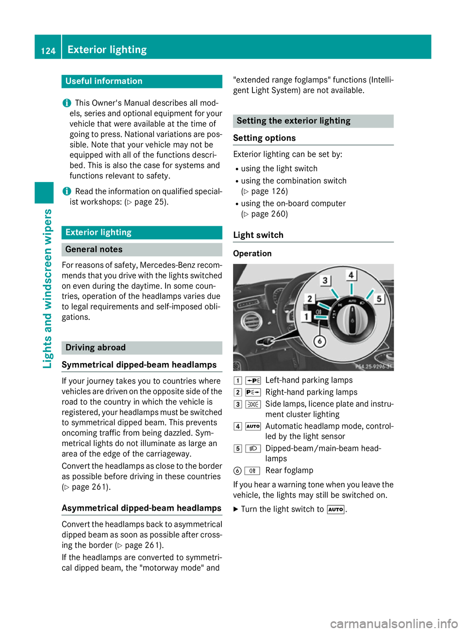 MERCEDES-BENZ S-CLASS COUPE 2014 Owners Manual Useful information
i This Owner's Manual describes all mod-
els, series and optional equipment for your
vehicle that were available at the time of
going to press. National variations are pos- sibl MERCEDES-BENZ S-CLASS COUPE 2014 Owners Manual Useful information
i This Owner's Manual describes all mod-
els, series and optional equipment for your
vehicle that were available at the time of
going to press. National variations are pos- sibl