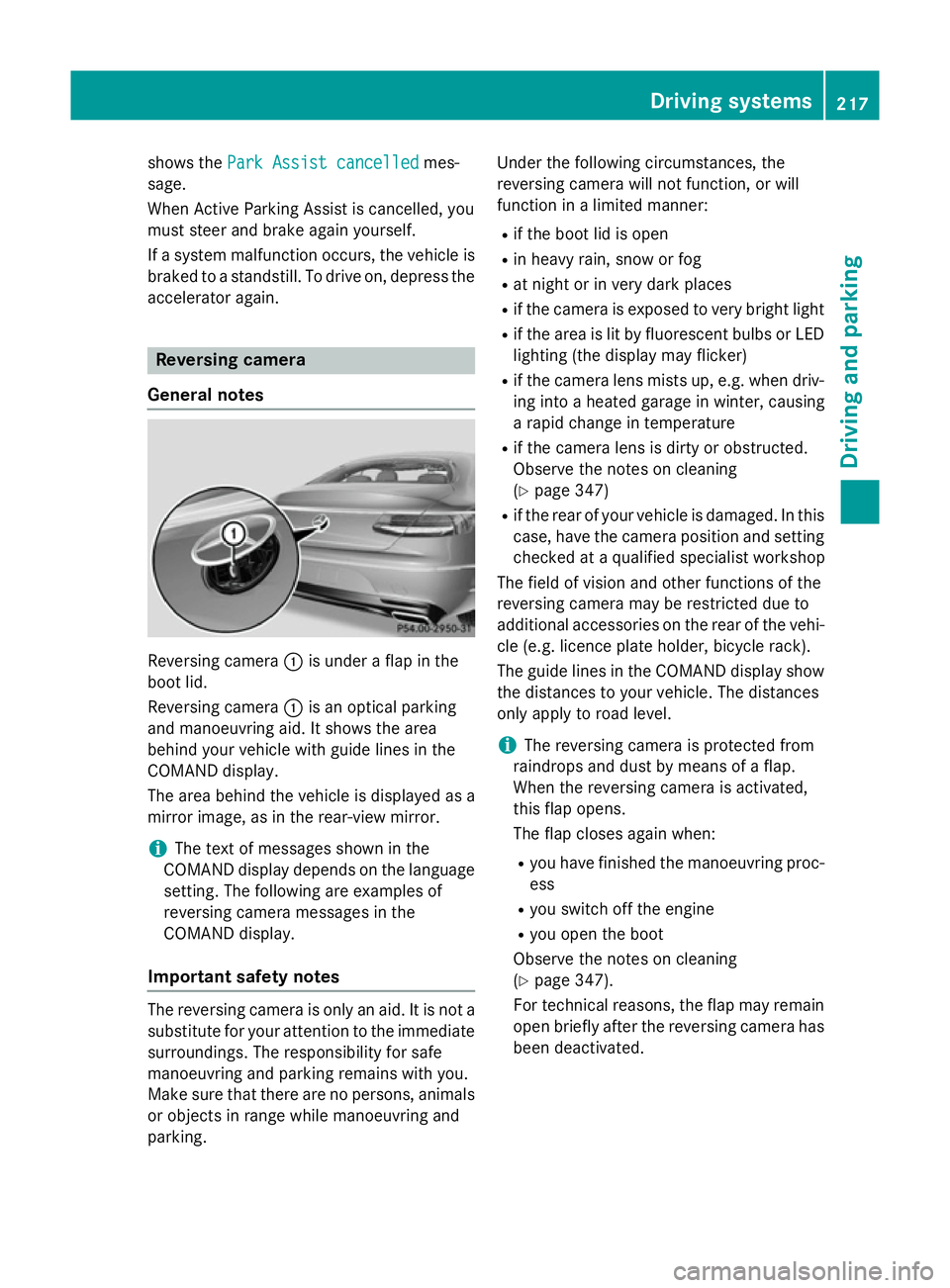MERCEDES-BENZ S-CLASS COUPE 2014 Owners Manual shows the
Park Assist cancelled
Park Assist cancelled mes-
sage.
When Active Parking Assist is cancelled, you
must steer and brake again yourself.
If a system malfunction occurs, the vehicle is braked MERCEDES-BENZ S-CLASS COUPE 2014 Owners Manual shows the
Park Assist cancelled
Park Assist cancelled mes-
sage.
When Active Parking Assist is cancelled, you
must steer and brake again yourself.
If a system malfunction occurs, the vehicle is braked