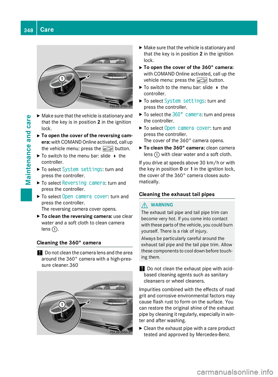 MERCEDES-BENZ S-CLASS COUPE 2014 Owners Manual X
Make sure that the vehicle is stationary and
that the key is in position 2in the ignition
lock.
X To open the cover of the reversing cam-
era: with COMAND Online activated, call up
the vehicle menu: MERCEDES-BENZ S-CLASS COUPE 2014 Owners Manual X
Make sure that the vehicle is stationary and
that the key is in position 2in the ignition
lock.
X To open the cover of the reversing cam-
era: with COMAND Online activated, call up
the vehicle menu: