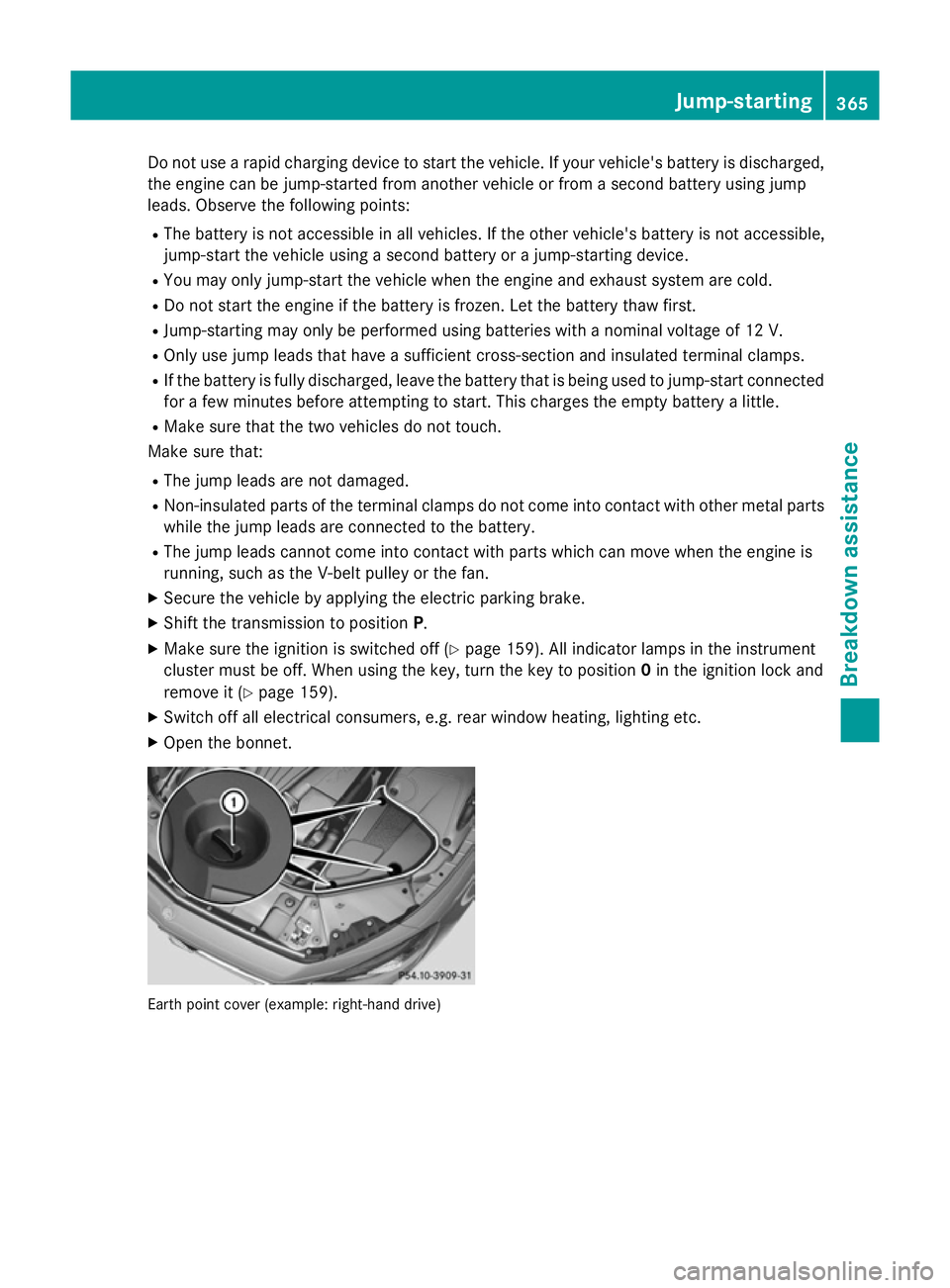 MERCEDES-BENZ S-CLASS COUPE 2014 Owners Manual Do not use a rapid charging device to start the vehicle. If your vehicle's battery is discharged,
the engine can be jump-started from another vehicle or from a second battery using jump
leads. Obs MERCEDES-BENZ S-CLASS COUPE 2014 Owners Manual Do not use a rapid charging device to start the vehicle. If your vehicle's battery is discharged,
the engine can be jump-started from another vehicle or from a second battery using jump
leads. Obs