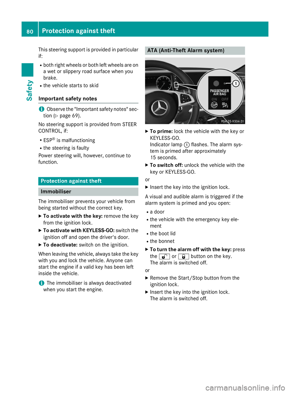 MERCEDES-BENZ S-CLASS COUPE 2014 Manual Online This steering support is provided in particular
if:
R both right wheels or both left wheels are on
a wet or slippery road surface when you
brake.
R the vehicle starts to skid
Important safety notes i

