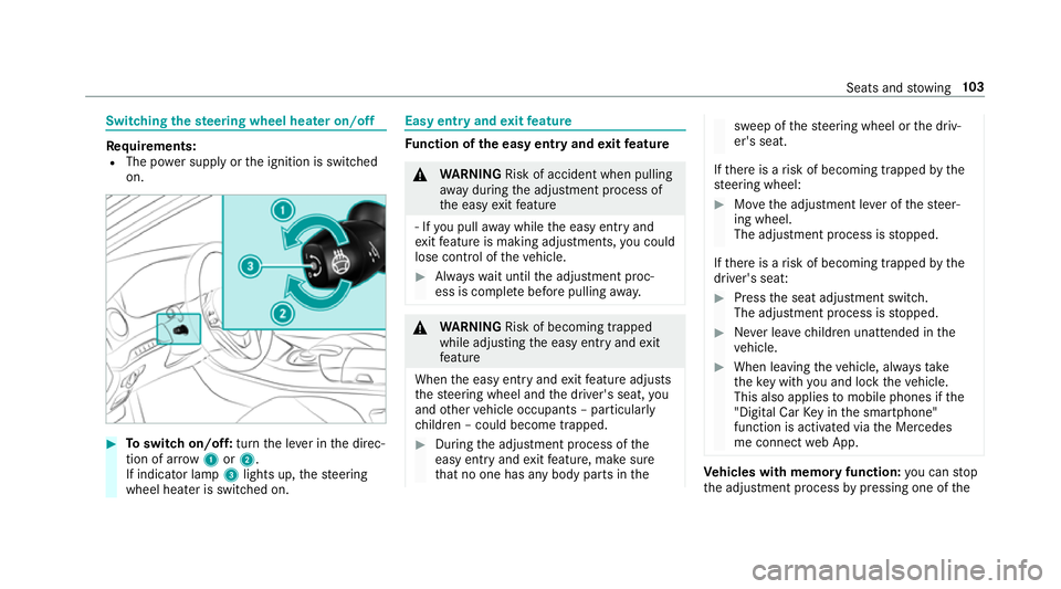 MERCEDES-BENZ S-CLASS CABRIOLET 2017  Owners Manual Switching
thes teering wheel heater on/off Re
quirements:
R The po wersupply or thei gnition is switched
on. #
Toswitc hon/off: turnthe le verint he direc‐
tion of ar row1or2.
If indicator lamp 3lig