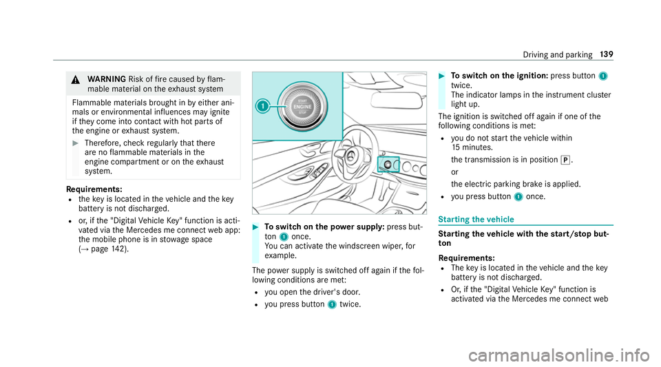 MERCEDES-BENZ S-CLASS CABRIOLET 2017  Owners Manual &
WARNING Risk offire caused byflam‐
mable material on thee xhau stsystem
Flammable materials brought in byeither ani‐
mals or environmen talinfluences ma yignite
if th ey come int ocontact wi thh