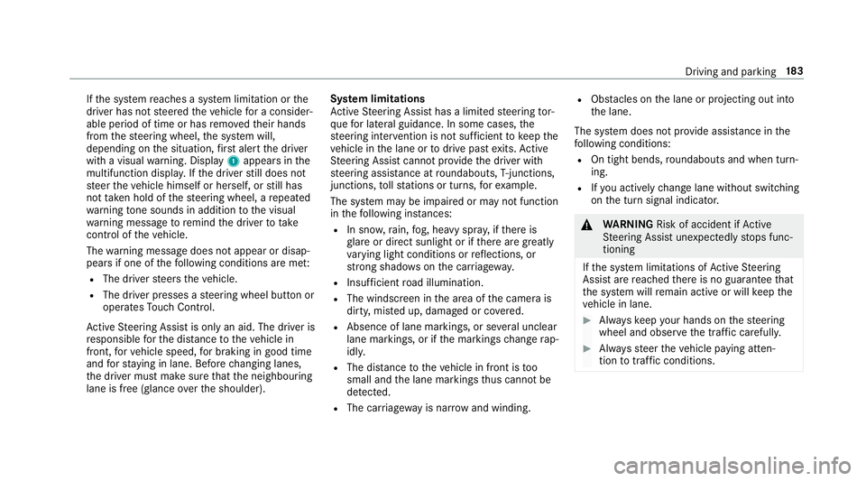 MERCEDES-BENZ S-CLASS CABRIOLET 2017 Owners Manual If
th es ystemr eaches asysteml imitation or the
driver has no tsteered thev ehicle forac onsider‐
ablep eriod of time or has remo vedt heir hands
from thes teering wheel, thes ystemw ill,
depending MERCEDES-BENZ S-CLASS CABRIOLET 2017 Owners Manual If
th es ystemr eaches asysteml imitation or the
driver has no tsteered thev ehicle forac onsider‐
ablep eriod of time or has remo vedt heir hands
from thes teering wheel, thes ystemw ill,
depending