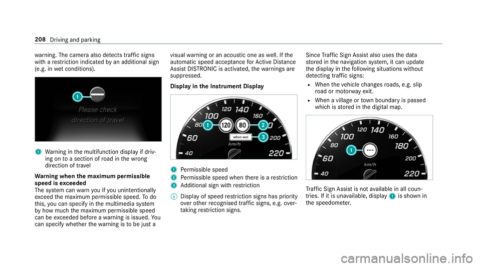 MERCEDES-BENZ S-CLASS CABRIOLET 2017 Owners Manual wa
rning. The camera also de tects traf fics igns
wi th arestriction ind icated byan additional sign
(e.g. in wetconditions). 1
Warning in them ultifunction displa yifdriv‐
ing on toas ectio nofr oa MERCEDES-BENZ S-CLASS CABRIOLET 2017 Owners Manual wa
rning. The camera also de tects traf fics igns
wi th arestriction ind icated byan additional sign
(e.g. in wetconditions). 1
Warning in them ultifunction displa yifdriv‐
ing on toas ectio nofr oa