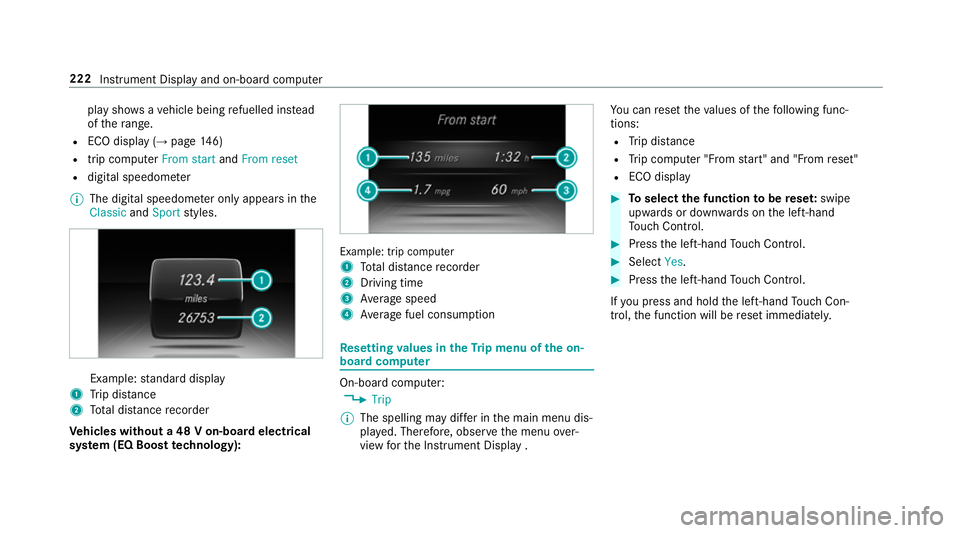 MERCEDES-BENZ S-CLASS CABRIOLET 2017 Owners Manual pla
yshows avehicle being refuelled ins tead
of ther ange.
R ECOd ispl ay ( →pag e146)
R trip computer From startandFrom reset
R digital speedome ter
% The digital speedome tero nly appear sinthe
Cl MERCEDES-BENZ S-CLASS CABRIOLET 2017 Owners Manual pla
yshows avehicle being refuelled ins tead
of ther ange.
R ECOd ispl ay ( →pag e146)
R trip computer From startandFrom reset
R digital speedome ter
% The digital speedome tero nly appear sinthe
Cl