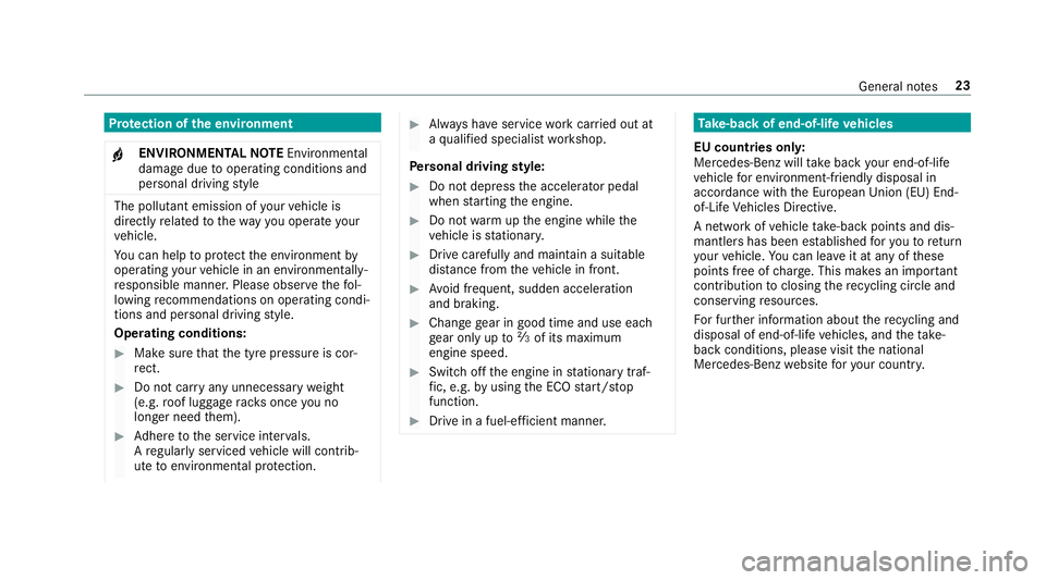 MERCEDES-BENZ S-CLASS CABRIOLET 2017 Owners Manual Pr
otection of thee nvironment
+ ENVIRONMENTAL
NOTEEnvironmental
dama gedue tooperating conditions and
personal driving style The pollutant emission of
your vehicle is
directl yrelated tothew ay yo uo