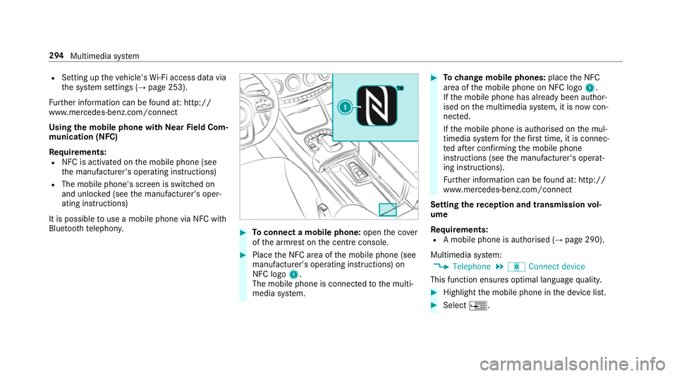 MERCEDES-BENZ S-CLASS CABRIOLET 2017  Owners Manual R
Setting up thev ehicle's Wi-Fi access da tavia
th es ystems ettings (→ page253).
Fu rther information can be found at :http://
www.mercedes-benz.com/connect
Using them obil ephone wit hNear Fi